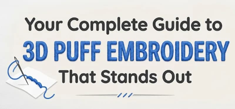 Complete Guide to 3D Puff Embroidery 