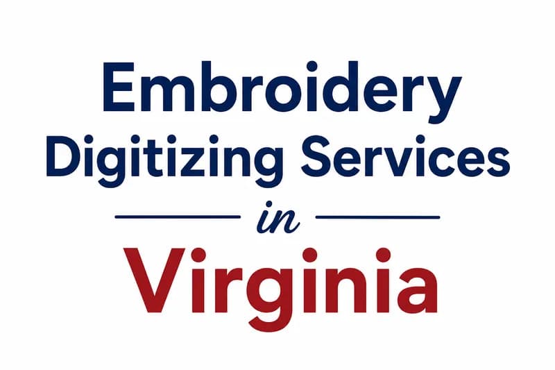Embroidery Digitizing Services in Virginia