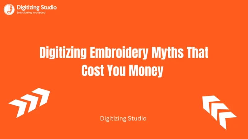 Digitizing Embroidery Myths That Cost You Money 